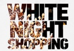  White Night Shopping